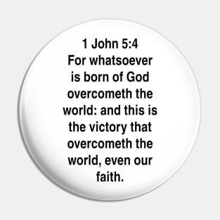 1 John 5:4  King James Version (KJV) Bible Verse Typography Gift Pin