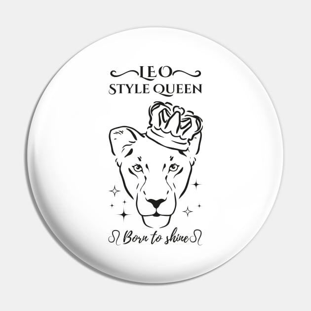 Funny Leo Zodiac Sign - Leo Style Queen, born to shine - White Pin by LittleAna