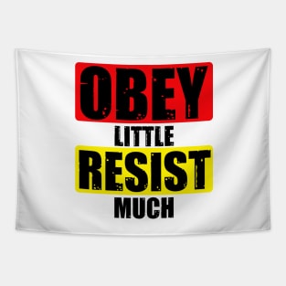 Obey Little Resist Much Tapestry