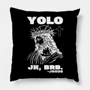 Yolo Jk Brb Jesus Funny Religion Pillow