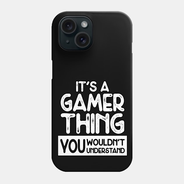 It's a Gamer Thing Phone Case by PixelArt