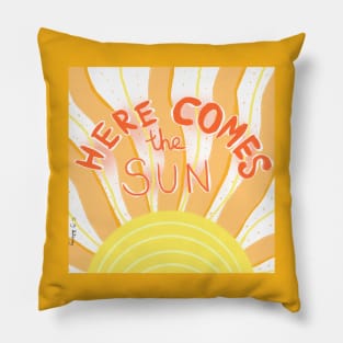 Here comes the sun Pillow