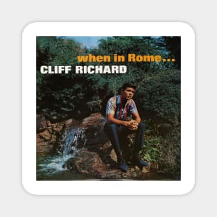 cliff richard when in rome Magnet
