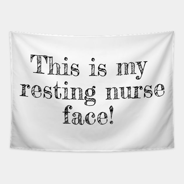 This is my resting nurse face! Tapestry by NurseLife