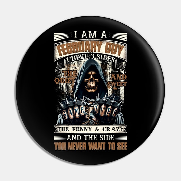 Skull I'm A February Guy I Have 3 Sides Birthday The Quiet & Sweet Pin by Buleskulls 