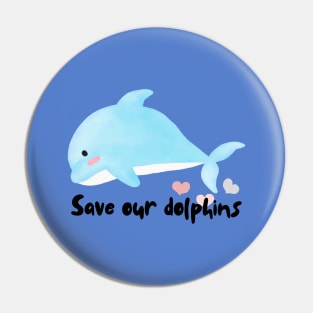 Save our dolphins Pin