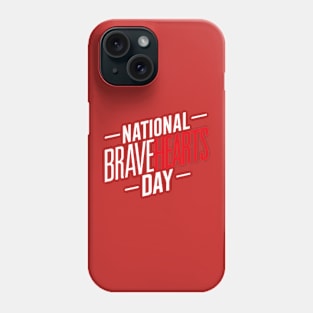 National BraveHearts Day – April Phone Case
