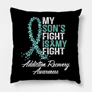 My Son's Fight Is My Fight Addiction Recovery Awareness Pillow