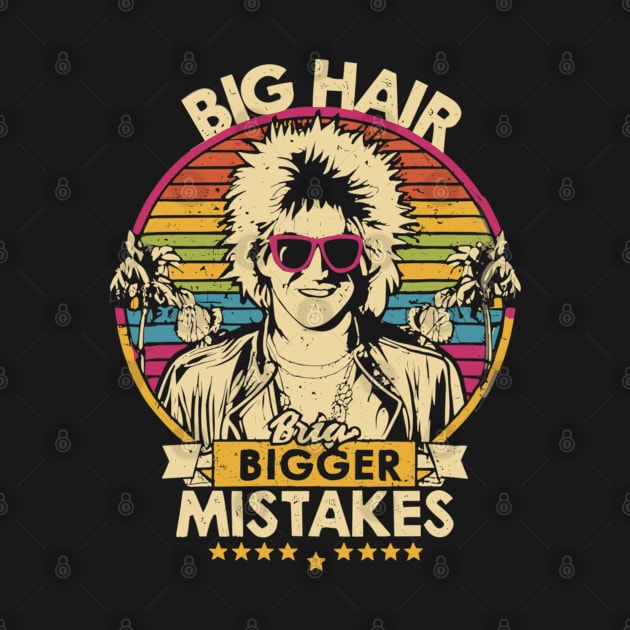 Big Hair, Bigger Mistakes by Jacksnaps