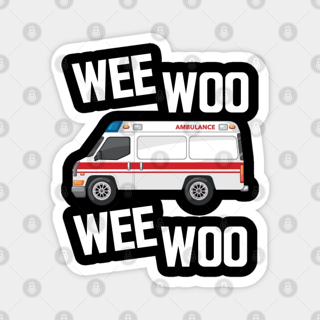 Paramedic - Wee Woo Wee Woo w Magnet by KC Happy Shop