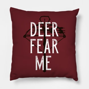 Deer Fear Me - Crossbow Hunting Pillow