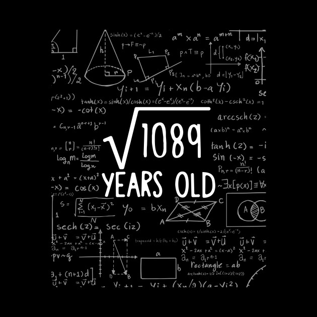 Square Root of 1089: 33th Birthday 33 Years Old T-Shirt - Gift Birthday - Phone Case