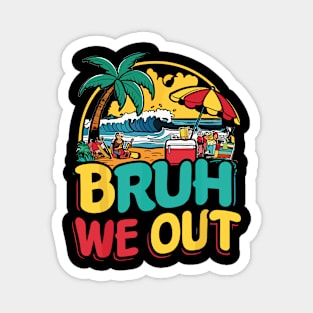 Bruh We Out I'm Leaving End School Retro Rainbow Sunglasses Magnet