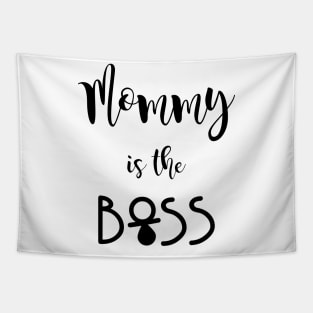 Mommy is the boss - quote Tapestry