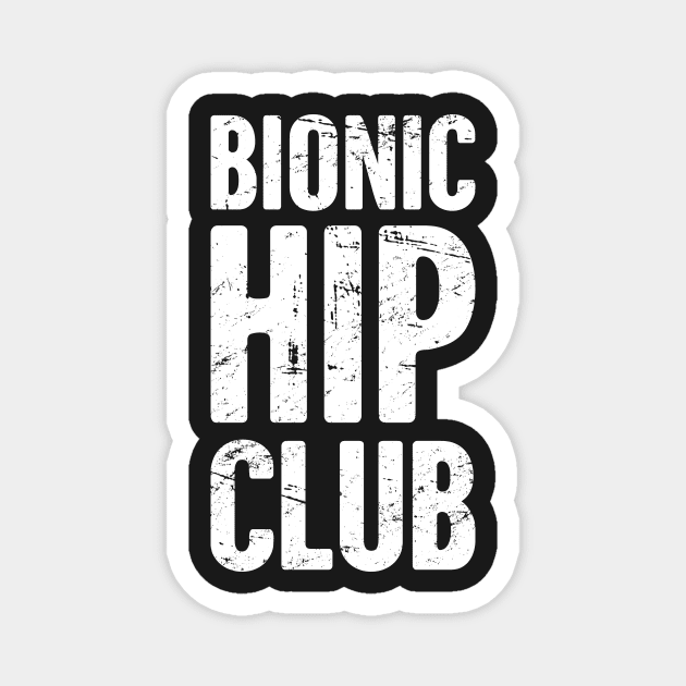 Bionic Hip Club | Hip Surgery Design Magnet by MeatMan