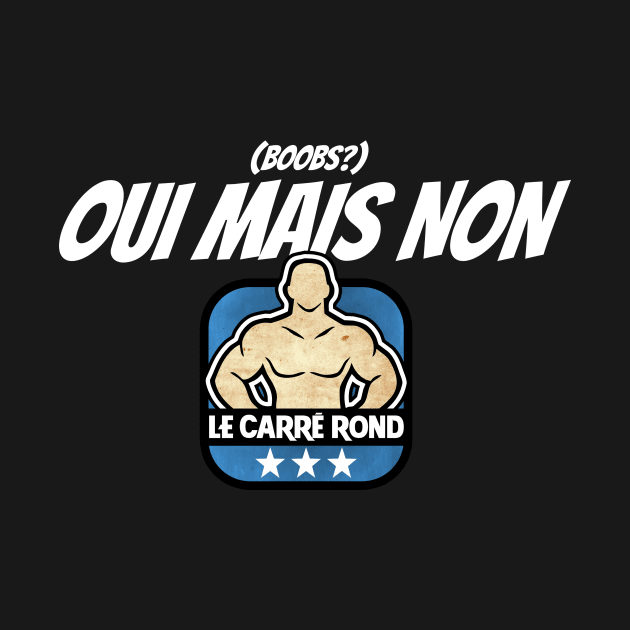 CR-OuiMaisNon by Le Carré Rond