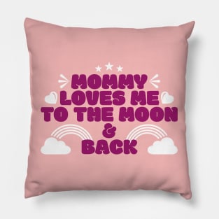 Mommy loves me to the moon and back | Mother's Day Gift Ideas Pillow