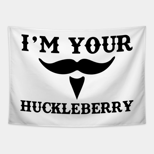 I'm Your Huckleberry Tapestry by WinterWolfDesign