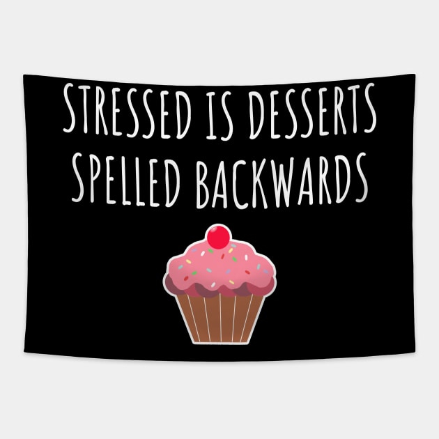 Stressed Is Desserts Spelled Backwards Tapestry by LunaMay