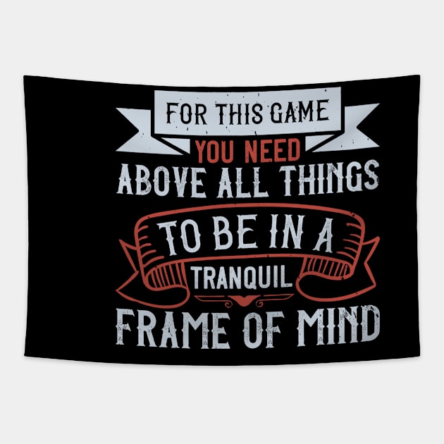 For this game you need, above all things, to be in a tranquil frame of mindd Tapestry by TS Studio