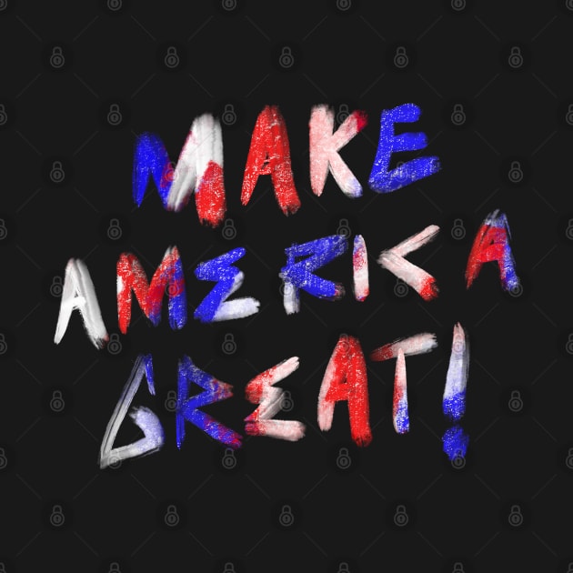 Make America Great! by yogisnanda