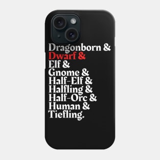 I'm The Dwarf - D&D All Race Phone Case