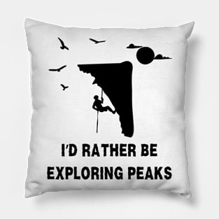 I'd rather be exploring peaks. Climbing Pillow