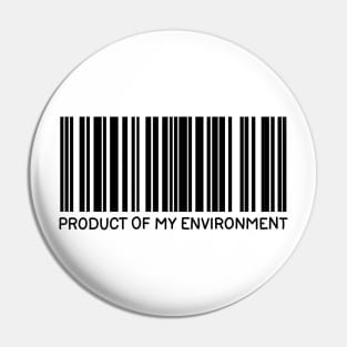 Product of my environment Pin