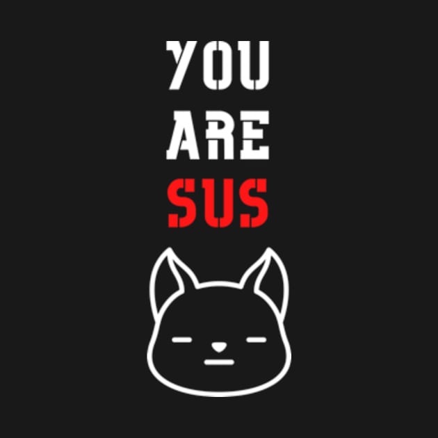 You Are Sus - Suspicious Dog Sketch by Double E Design