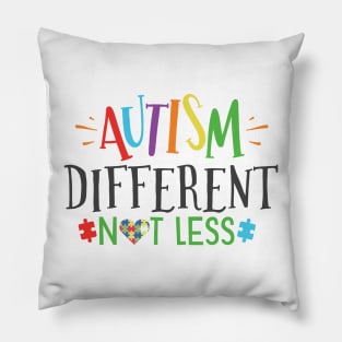 Autism Different Not Less, Inspirational Gift Idea for Autistic or Au-Some for teachers and mothers of warriors Pillow