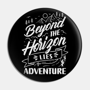 Beyond the Horizon Lies Adventure Pin