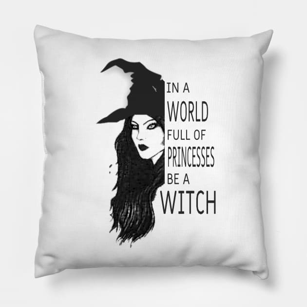 In A World Full Of Princesses Be A Witch FUNNY HALLOWEEN 2021 Pillow by TeesFashion