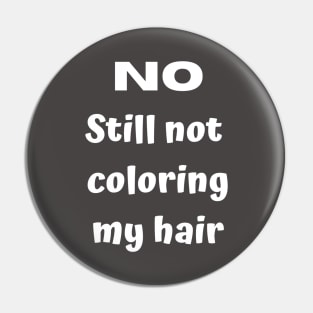 No. Still not coloring my hair Pin