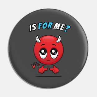 Is For Me Pin