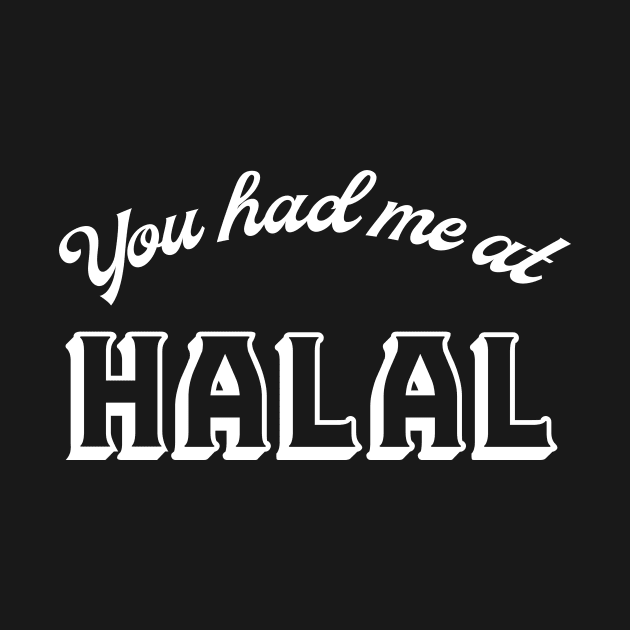 You Had Me At Halal by Brobocop