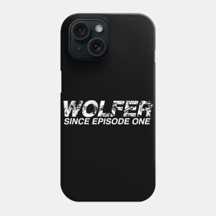 Wolfer since episode one Phone Case