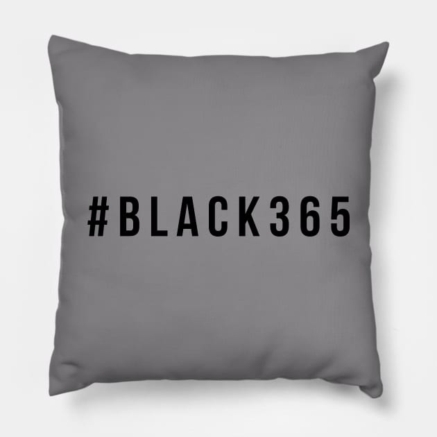 #BLACK365 Pillow by growthseries