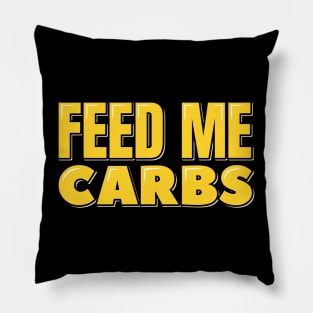 Feed Me Carbs Pillow