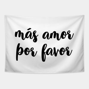 Más amor por favor Tapestry