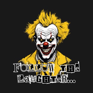 Creepy Clown - Follow The Laughter T-Shirt