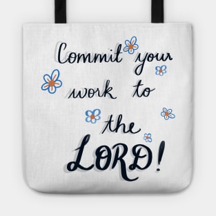 "Commit your work to the Lord, and your plans will be established" comes from Proverbs 16:3 Tote