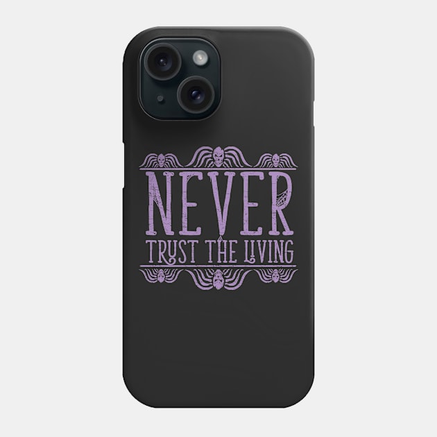 Never Trust - Burton Beetlejuice Quote T-shirt Phone Case by SilverBaX