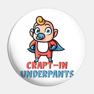 Crapt-In Underpants Pin