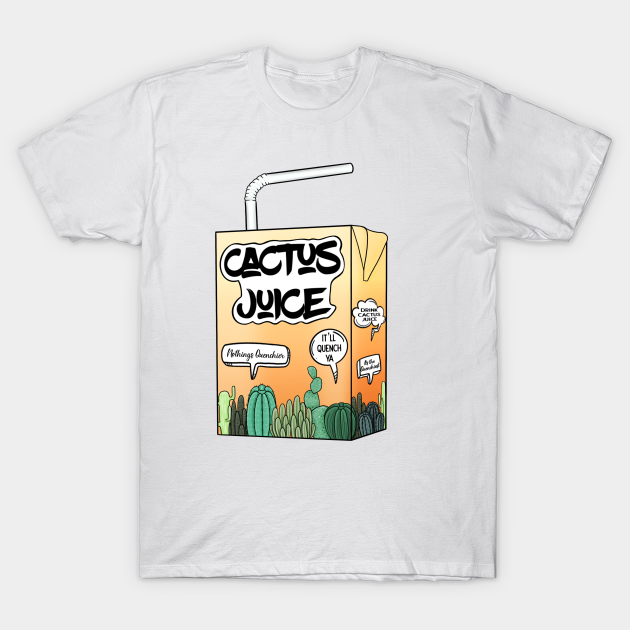 Cactus Juice! - Cactus - T-Shirt