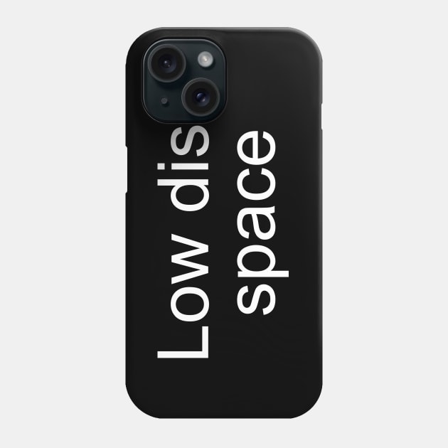 Low Disk Space Phone Case by PeppermintClover