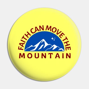 Faith Can Move The Mountain | Christian Saying Pin