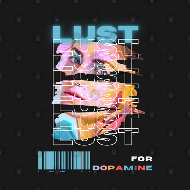 Lust For Dopamine! by ZigyWigy