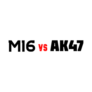 M16 RIFLE VS AK47 T-Shirt