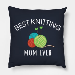 BEST KNITTING MOM EVER Pillow