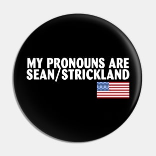 My Pronouns Are Sean Strickland Pin